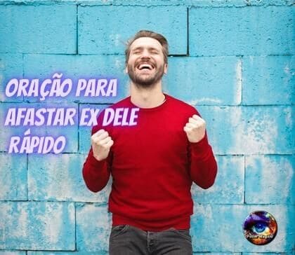 Oração para afastar a ex dele rápido